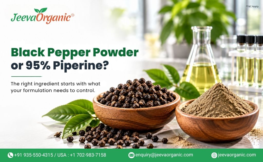 When Does a Formulation Need 95% Piperine Instead of Black Pepper Powder?