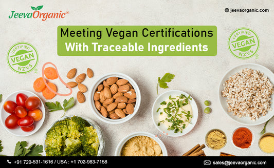 Meeting Vegan Certifications with Jeeva Organic's Traceable Ingredients