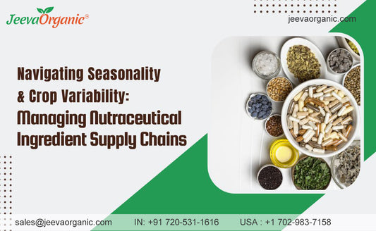 Seasonality and Crop Yield Variability: Managing Nutraceutical Ingredient Supply Chains