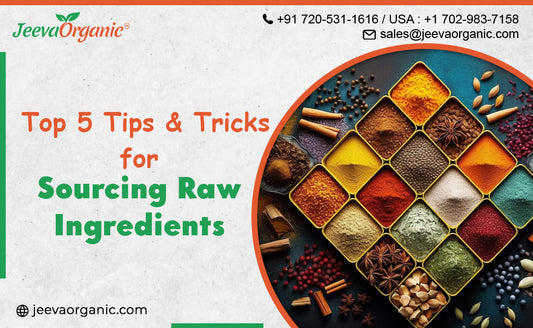 5 Strategies for Sourcing Raw Ingredients: A Guide for Manufacturers