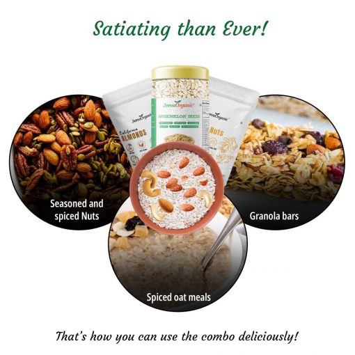satiating than ever! Almonds,Cashew Nuts and Muskmelon-Seeds